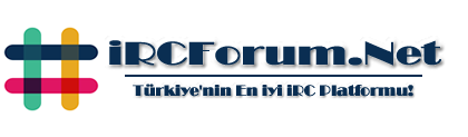 IRCForum.Net - TÃ¼rkiye'nin En Kaliteli IRC Platformu!